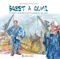 Brest  quai - carnet de bord des travailleurs du port
