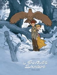 L'envol�e sauvage - int�grale T.1