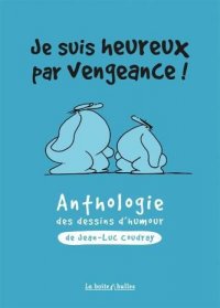 Je suis heureux par vengeance