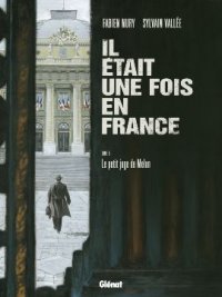 Il �tait une fois en France T.5