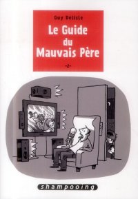 Le guide du mauvais p�re T.2