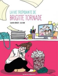 La vie tr�pidante de Brigitte Tornade