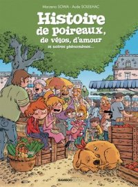 Histoire de poireaux, de v�los, d'amour et autres ph�nom�nes