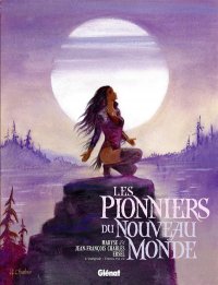 Les pionniers du nouveau monde - int�grale T.3