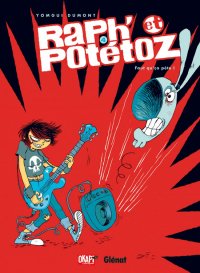 Raph' et Pot�toz T.4