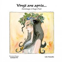 Vingt ans apr�s - Hommages � Hugo Pratt