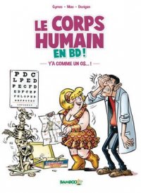 Le corps humain en BD ! T.1