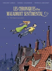 Les chroniques d'un maladroit sentimental T.1