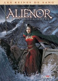 Les reines de sang - Alienor, la l�gende noire T.5