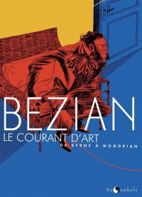 Le courant d'art : de Byrne � Mondrian, de Mondrian � Byrne