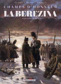 Champs d'honneur - La B�r�zina - Novembre 1812