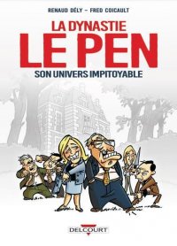 Dynastie Le Pen, son univers impitoyable