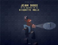 Jean Doux et le myst�re de la disquette molle