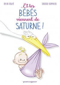 Et les b�b�s viennent de Saturne