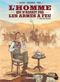 L'homme qui n'aimait pas les armes � feu T.1