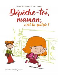 D�p�che-toi maman c'est la rentr�e !