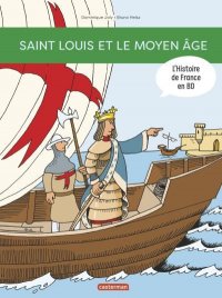 L'histoire de France en BD - Saint Louis... et le Moyen �ge