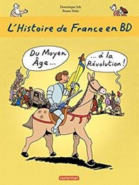 L'histoire de France en BD - Du Moyen �ge... � la R�volution