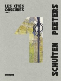 Les cit�s obscures - int�grale T.1