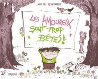 Les amoureux sont trop b�tes !