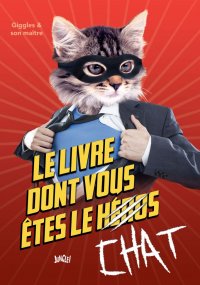 Le livre dont vous �tes le chat
