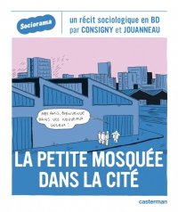 Sociorama - La petite mosqu�e dans la cit�