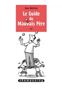 Le guide du mauvais p�re T.4