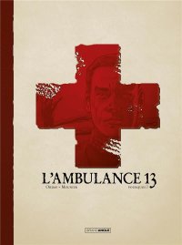 L'ambulance 13 T.9 - �dition luxe