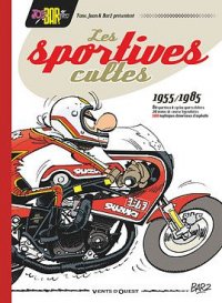 Joe Bar Team pr�sente les sportives cultes (1955/1985)