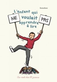L'enfant qui ne voulait pas apprendre � lire