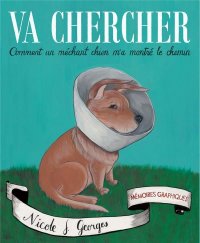 Va chercher - comment un m�chant chien m'a montr� le chemin