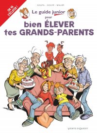 Le guide junior pour bien �lever tes grands-parents