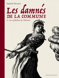 Les damn�s de la commune T.3