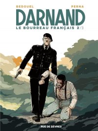 Darnand, le bourreau fran�ais T.2