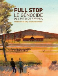 Full stop - le g�nocide des Tutsi du Rwanda