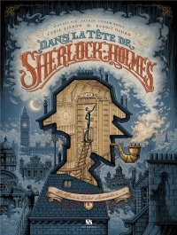 Dans la t�te de Sherlock Holmes T.1