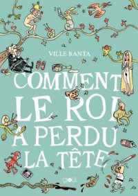 Comment le roi a perdu la t�te
