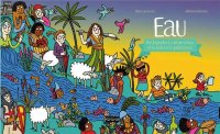 Eau - des l�gendes tu d�couvriras, et la nature tu prot�geras