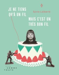 Je ne tiens qu'� un fil, mais c'est un tr�s bon fil
