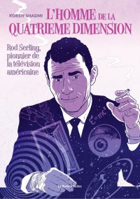 L'Homme de la quatri�me dimension - Rod Serling, pionnier de la t�l�vision am�ricaine