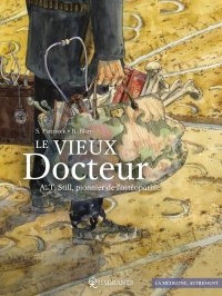 Le vieux docteur A. T. Still, pionnier de l'ost�opathie