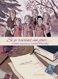 Si je reviens un jour - les lettres retrouv�es de Louise Pikovsky