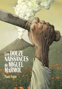 Les douze naissances de Miguel M�rmol