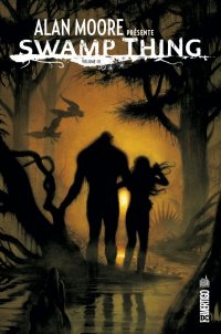 Alan Moore pr�sente Swamp Thing T.3
