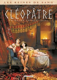 Les reines de sang - Cl�op�tre, la reine fatale T.4