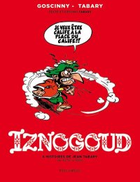 Iznogoud - 6 histoires de Jean Tabary de 1978 � 1989