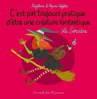 C'est pas toujours pratique d'�tre une cr�ature fantastique - La sorci�re