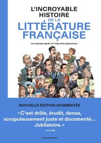 L'incroyable Histoire de la litt�rature fran�aise
