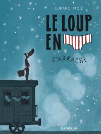Le loup en slip T.7