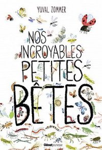 Nos incroyables petites b�tes